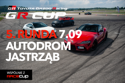 Informacje i zapisy do 5. rundy TOYOTA GR CUP - 07.09.2024 Autodrom  Jastrząb